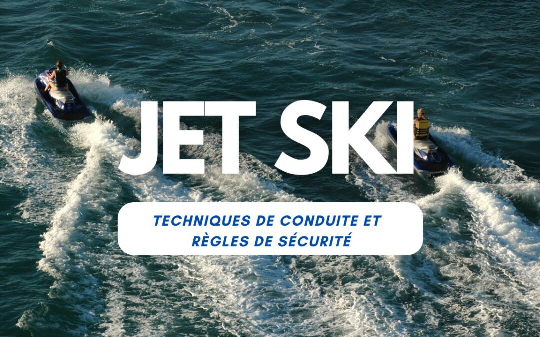 Comment faire du jet ski en toute sécurité ?
